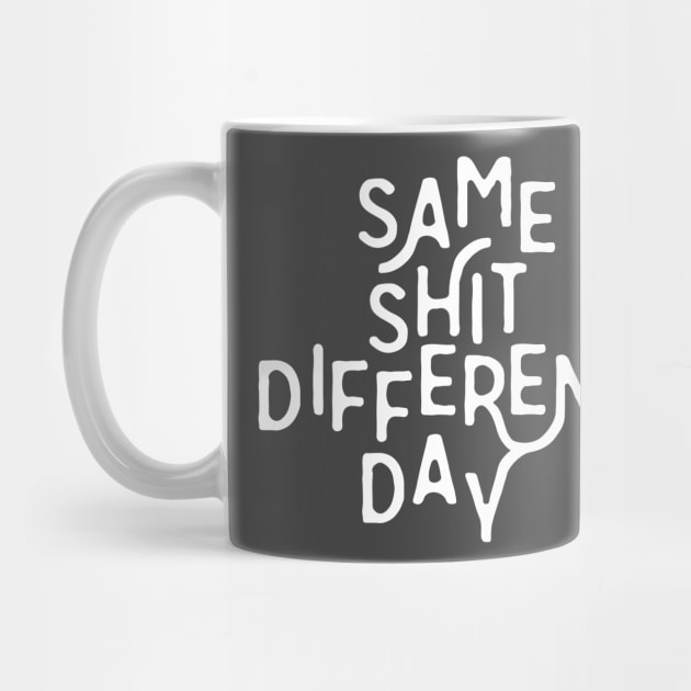 Same Shit Different Day by Aguvagu